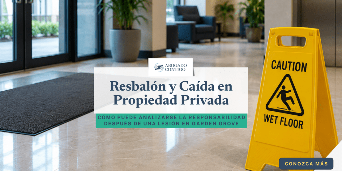 Resbalón y caída en propiedad privada en Garden Grove causado por una superficie resbalosa dentro de un edificio comercial